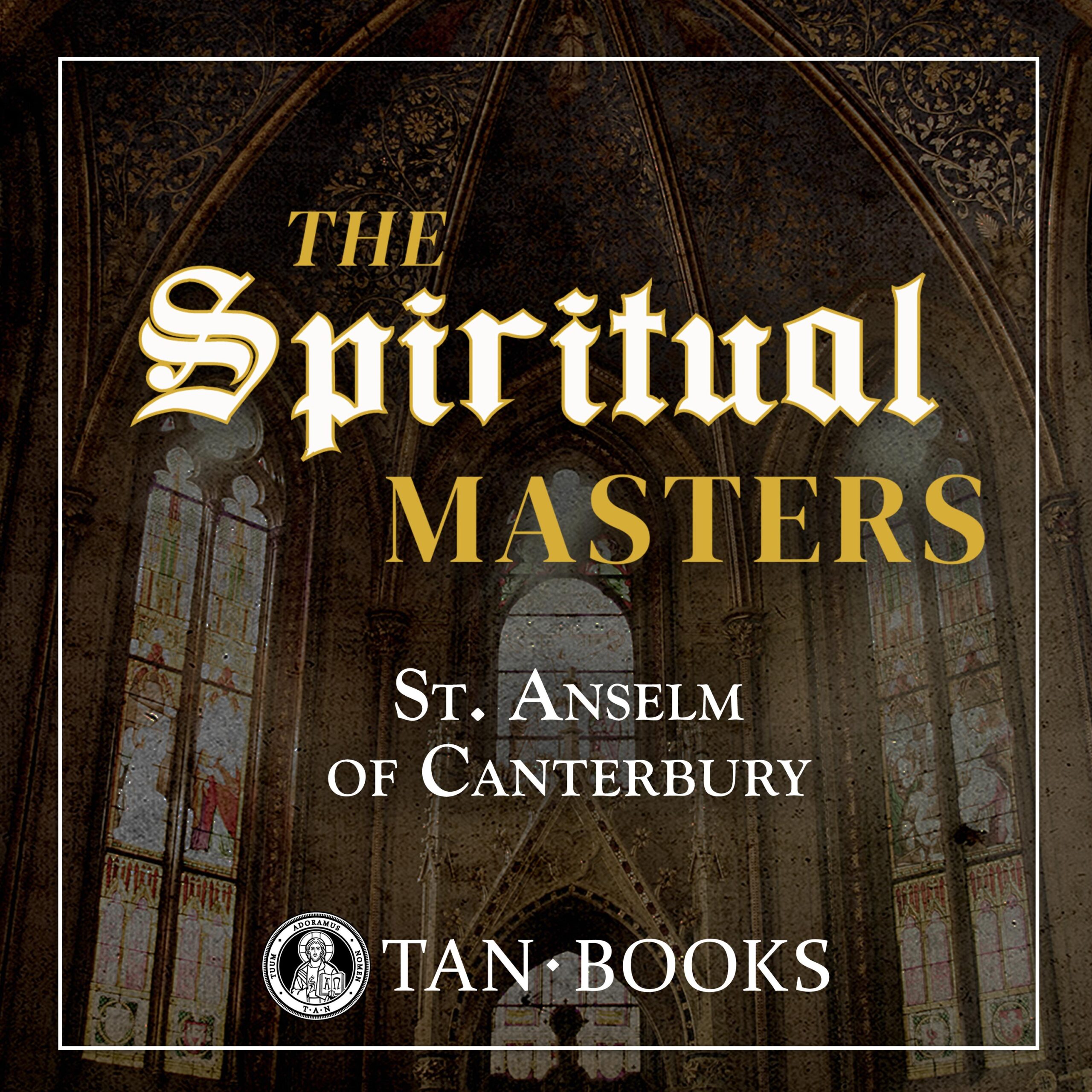 St. Anselm Of Canterbury Part 1: Historical Background - TAN Direction ...